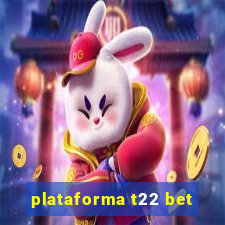 plataforma t22 bet